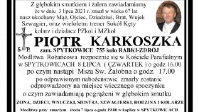 Zawiadomienie o uroczystościach pogrzebowych śp. Piotra Karkoszki